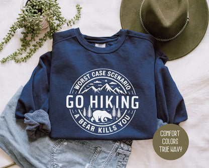 Go Hiking Worst Case Scenario a Bear Kills You Comfort Colors Sweatshirt