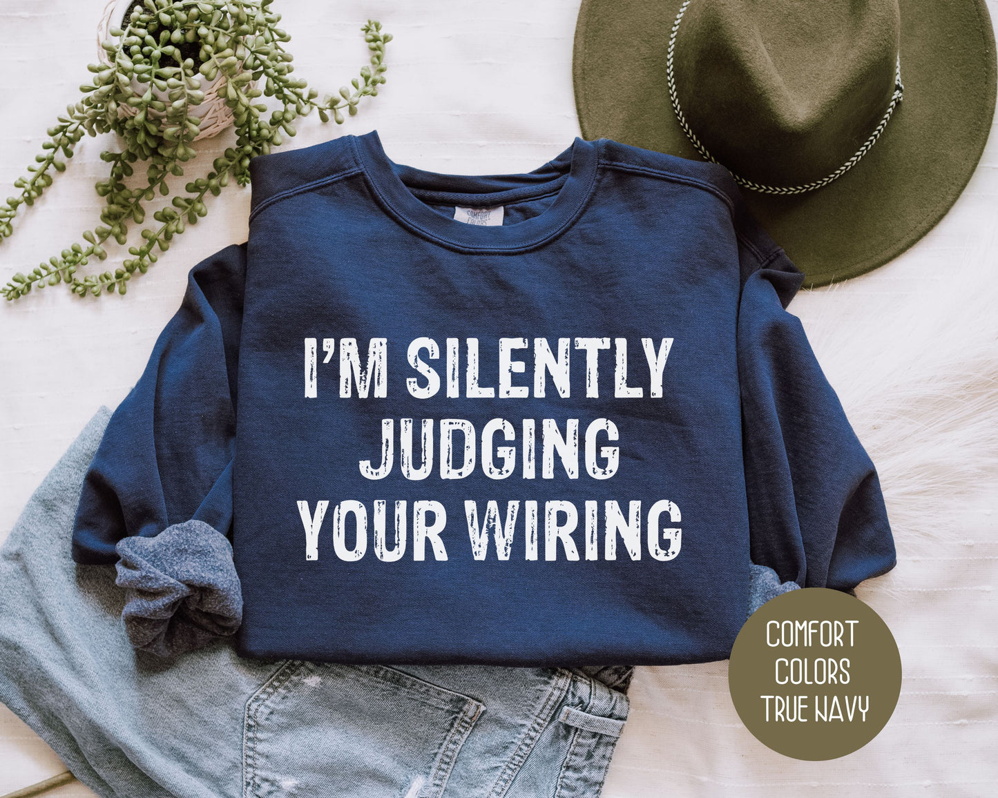I'm Silently Judging Your Wiring Comfort Colors Sweatshirt Sweatshirt  CreativeSpecialTs