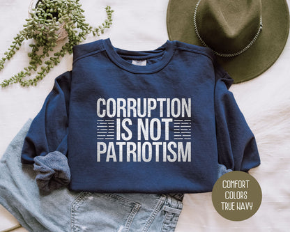 Corruption is Not Patriotism Comfort Colors Sweatshirt