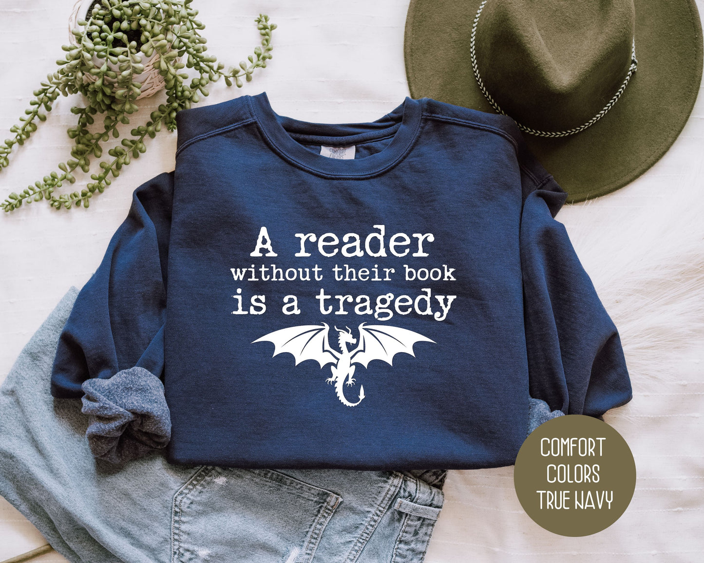 A Reader Without a Book is a Tragedy Comfort Colors Sweatshirt