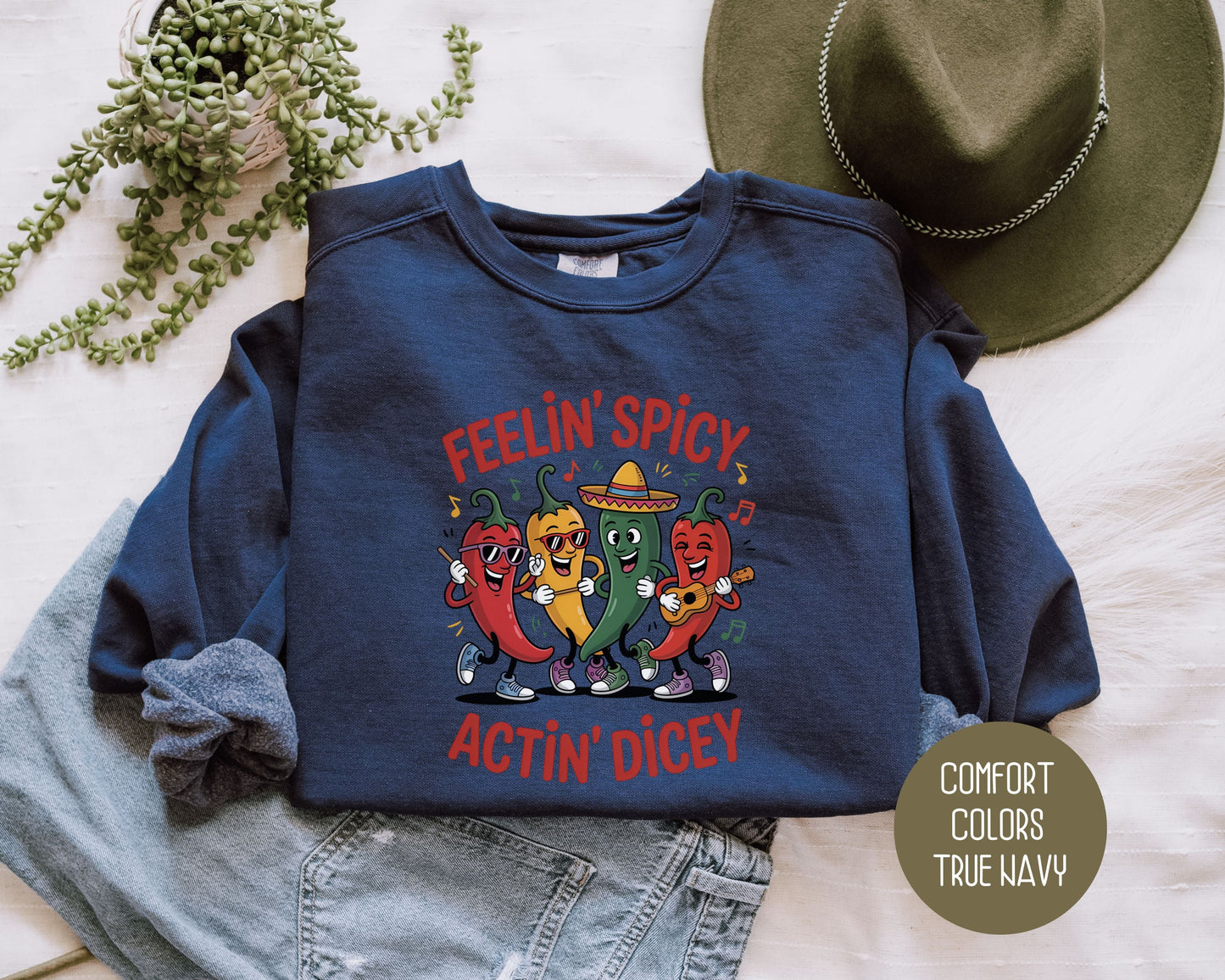 Feeling Spicy Acting Dicey Comfort Colors Sweatshirt Sweatshirt CreativeSpecialTs