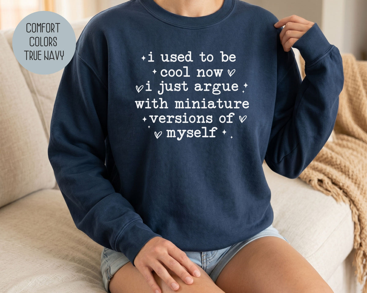 I Used To Be Cool Comfort Colors Sweatshirt Sweatshirt  CreativeSpecialTs