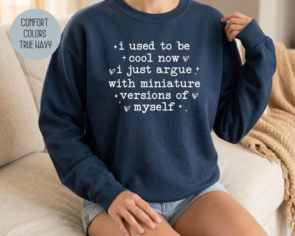 I Used To Be Cool Comfort Colors Sweatshirt Sweatshirt  CreativeSpecialTs