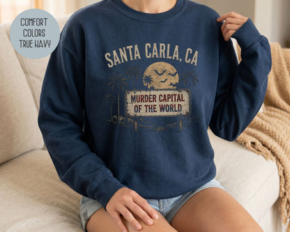 Santa Carla Murder Capital of the World Comfort Colors Sweatshirt Sweatshirt  CreativeSpecialTs