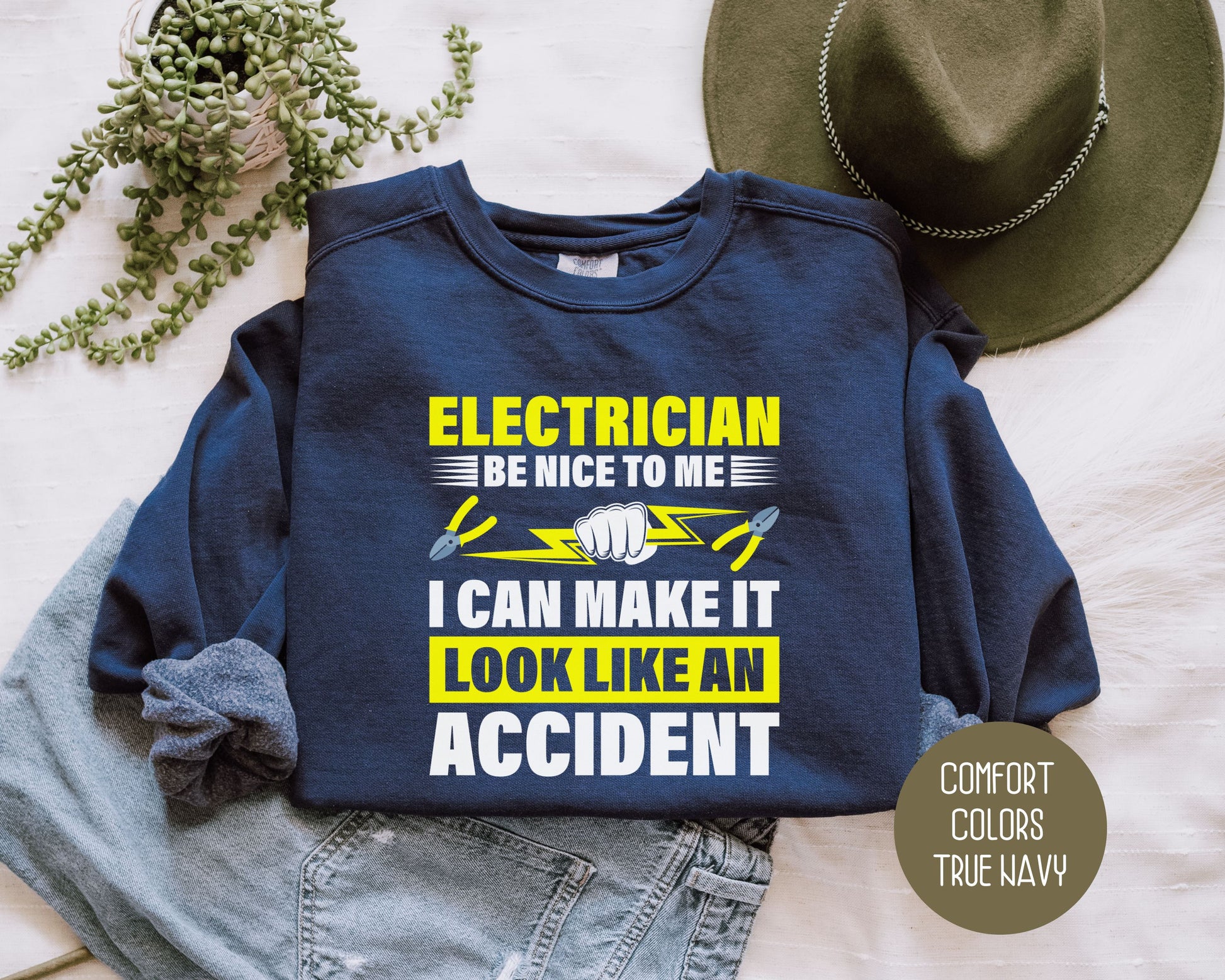 Electrician Be Nice To Me I Can Make It Look Like an Accident Comfort Colors Sweatshirt Sweatshirt  CreativeSpecialTs