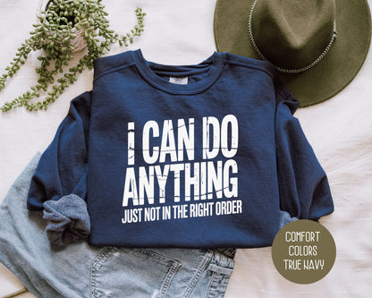 I Can Do Anything Comfort Colors Sweatshirt Sweatshirt  CreativeSpecialTs