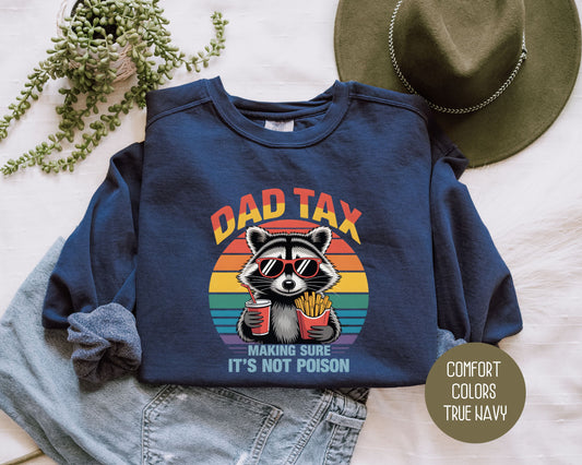 Dad Tax Making Sure Its Not Poison Comfort Colors Sweatshirt