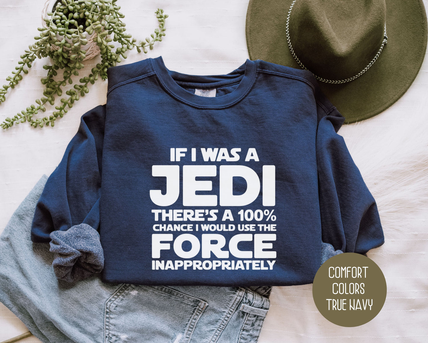 If I Was a Jedi I Would Use the Force Inappropriately Comfort Colors Sweatshirt