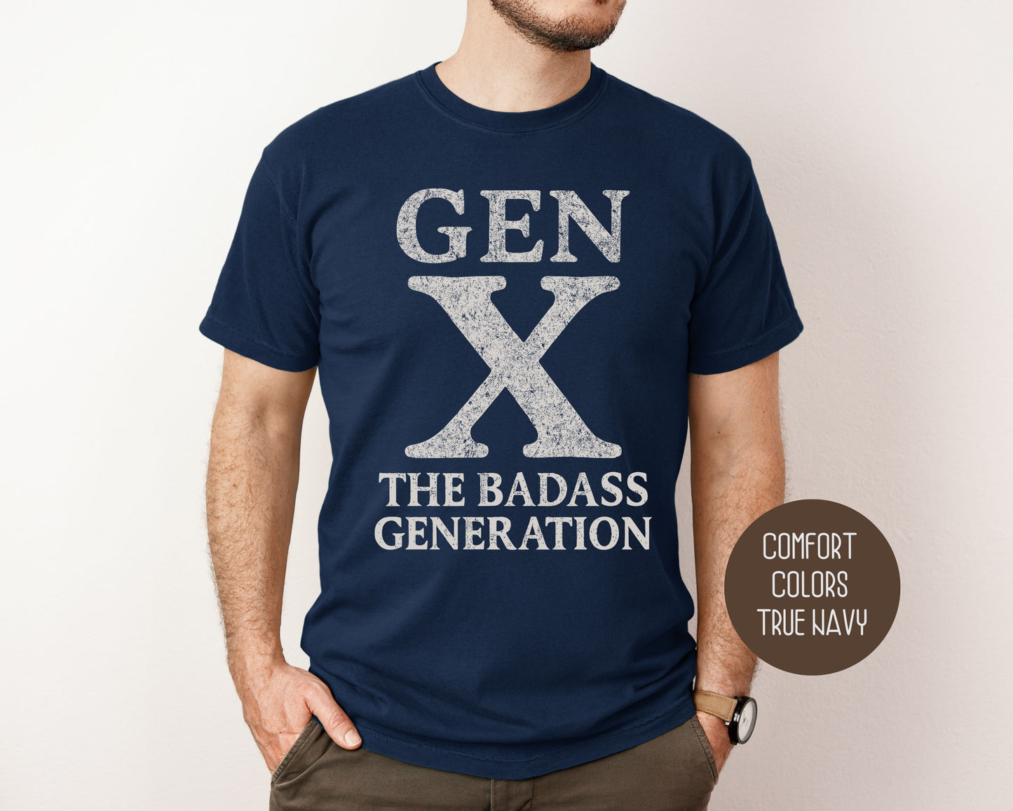 Gen X The Badass Generation Comfort Colors Shirt T-Shirt CreativeSpecialTs