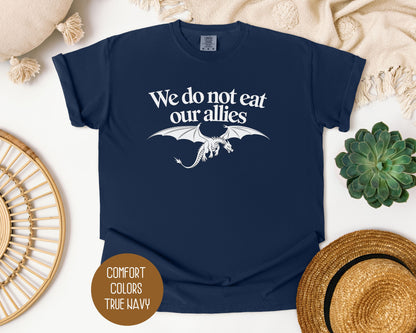 We Do Not Eat Our Allies Comfort Colors Shirt