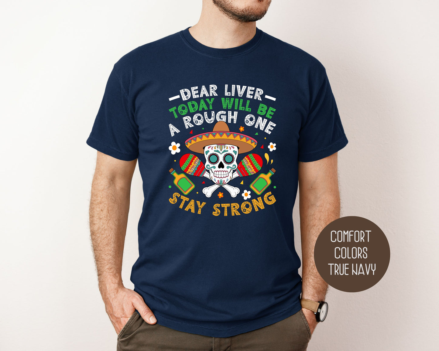 Dear Liver Today Will Be a Rough One Stay Strong Comfort Colors Shirt T-Shirt CreativeSpecialTs