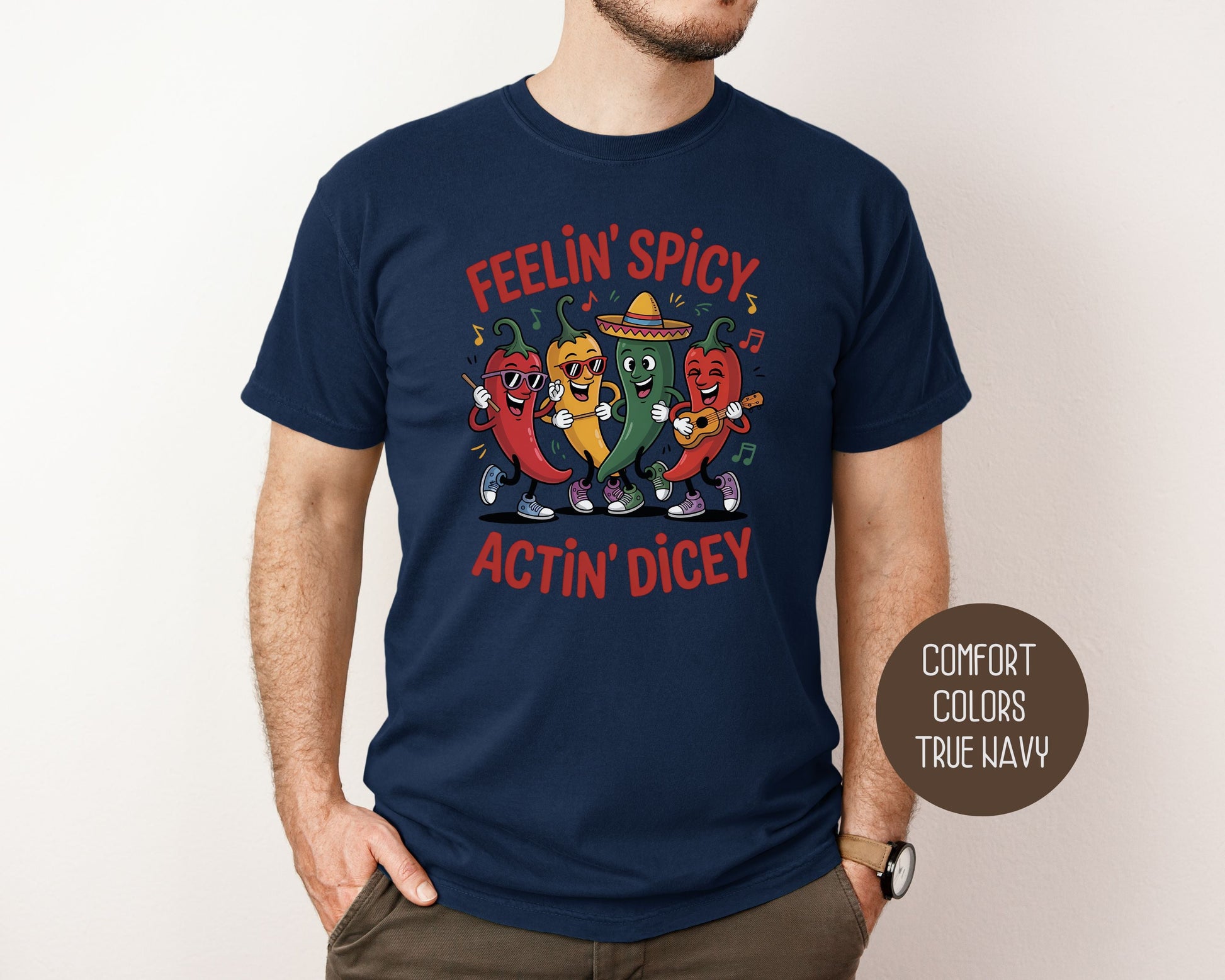 Feeling Spicy Acting Dicey Comfort Colors Shirt T-Shirt CreativeSpecialTs