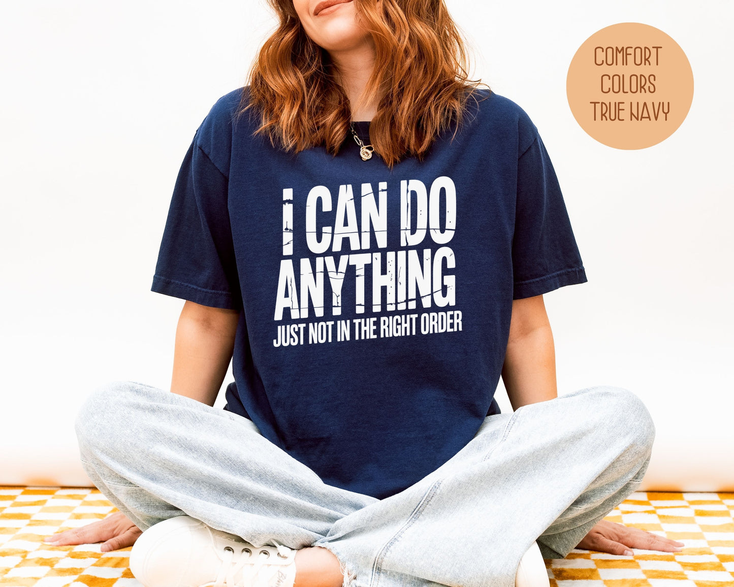 I Can Do Anything Comfort Colors Shirt T-Shirt  CreativeSpecialTs