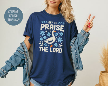 Off To Praise the Lord Comfort Colors Shirt T-Shirt  CreativeSpecialTs