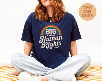 Big Fan of Human Rights Comfort Colors Shirt