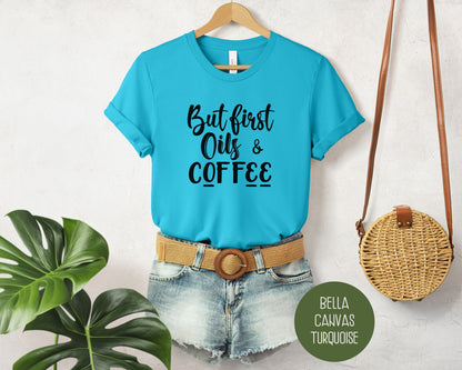 But First Oils Coffee Essential Oil Shirt