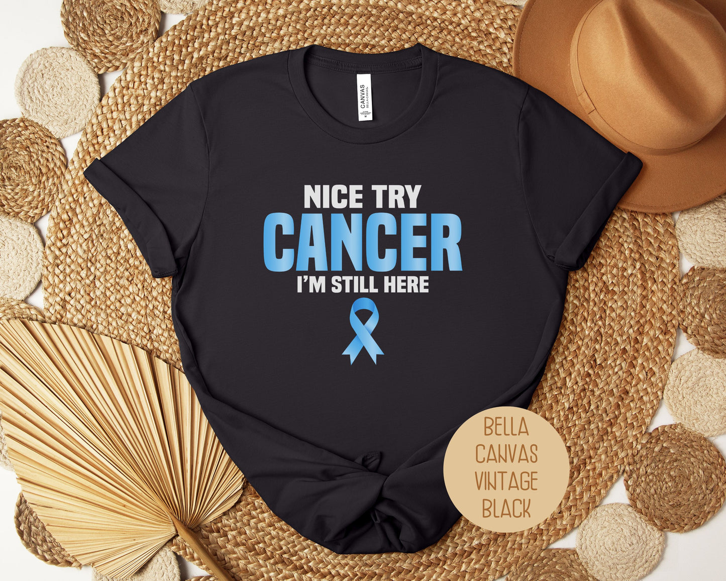 Nice Try Prostate Cancer, I'm Still Here Shirt