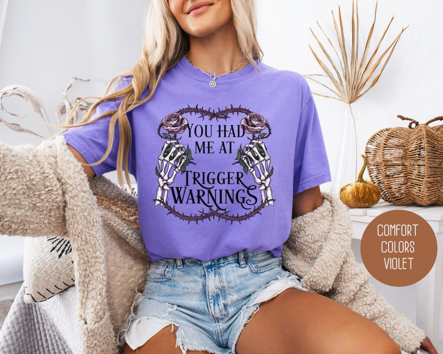 You Had Me at Trigger Warnings Comfort Colors Shirt