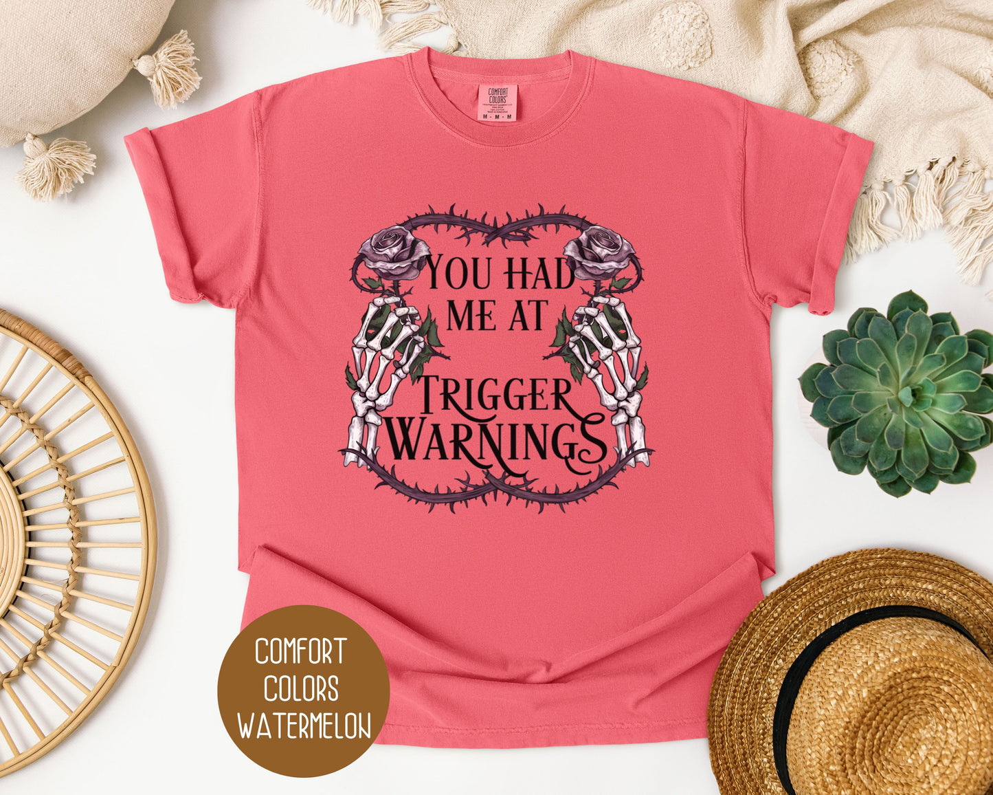 You Had Me at Trigger Warnings Comfort Colors Shirt