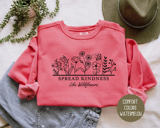 Spread Kindness Like Wildflowers Comfort Colors Sweatshirt