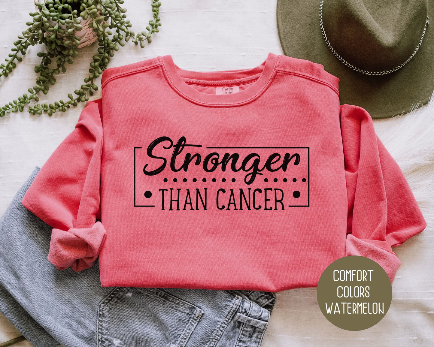 I'm Stronger Than Cancer Comfort Colors Sweatshirt