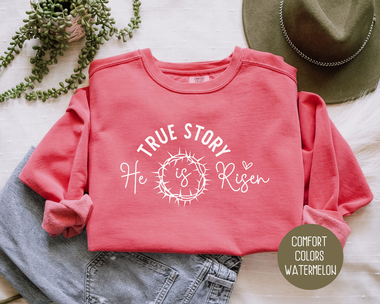 True Story He Is Risen Easter Comfort Colors Sweatshirt