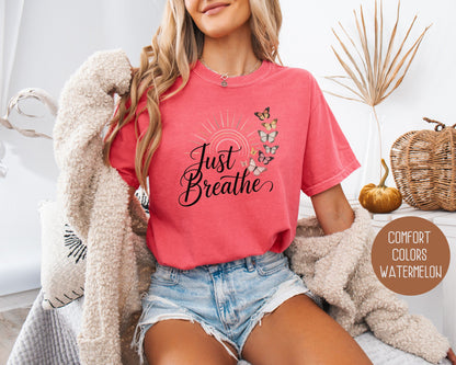 Just Breathe Comfort Colors Shirt