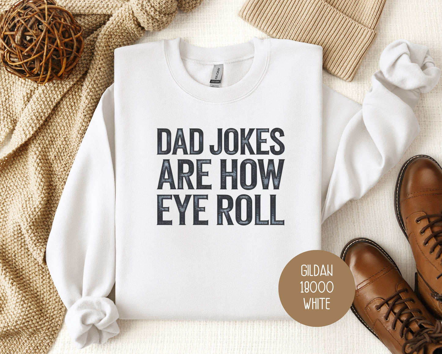 Dad Jokes Are How Eye Roll Sweatshirt