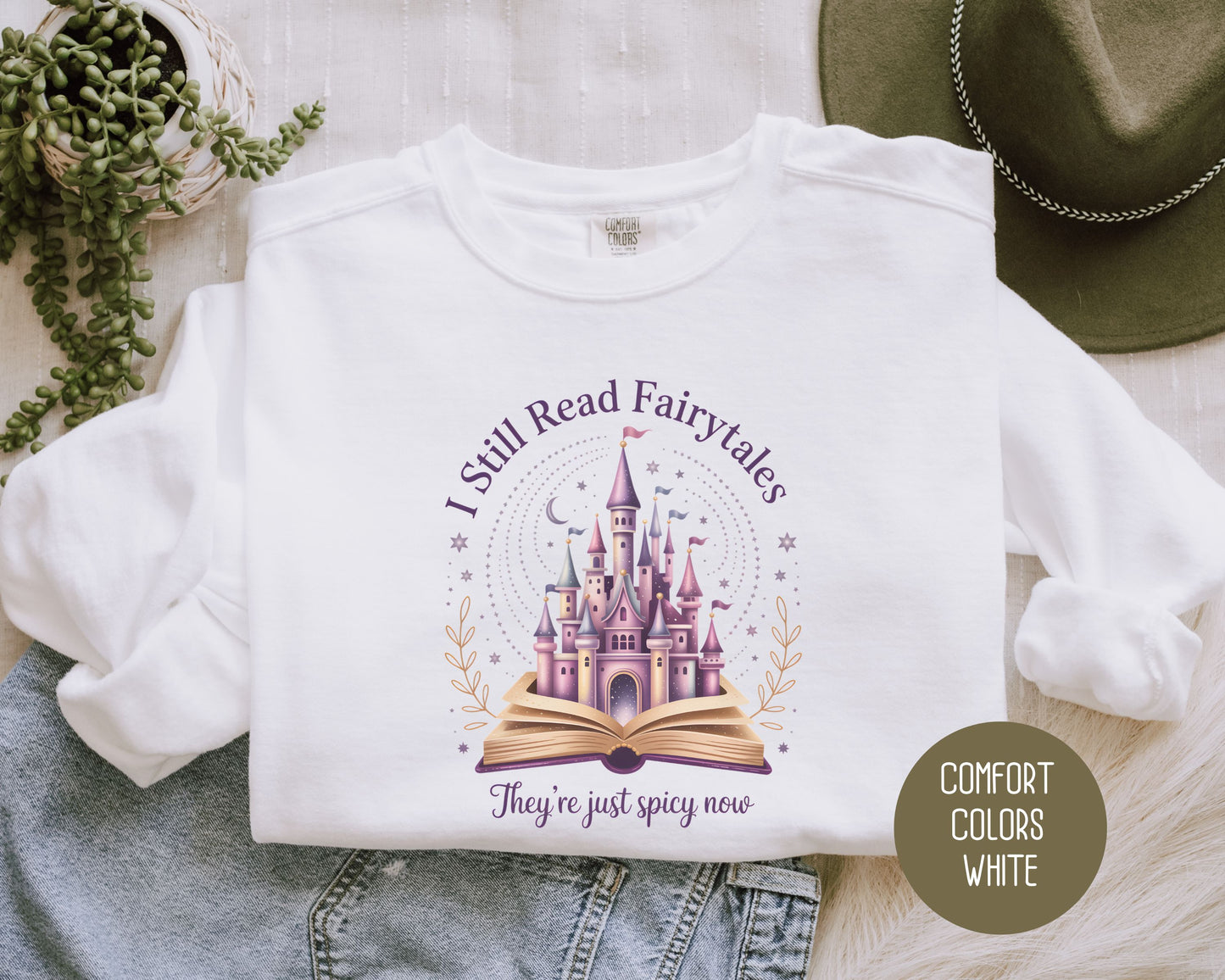 I Still Read Fairy Tales They're Just Spicy Now Comfort Colors Sweatshirt