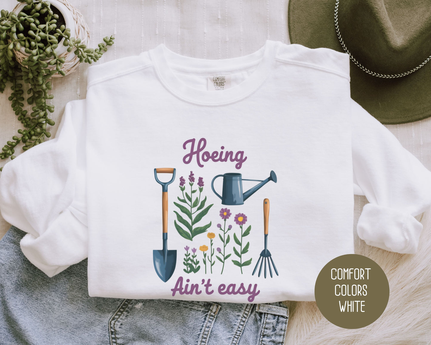 Hoeing Ain't Easy Comfort Colors Sweatshirt