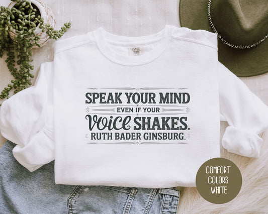 Speak Your Mind Even If Your Voice Shakes Comfort Colors Sweatshirt