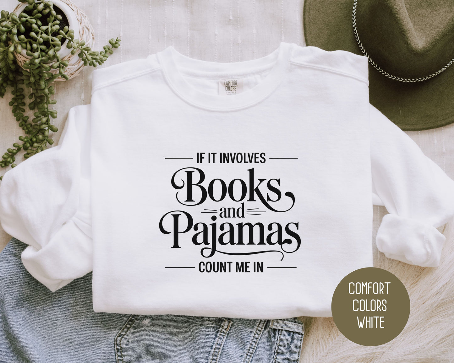 If It Involves Books and PJs Count Me In Comfort Colors Sweatshirt
