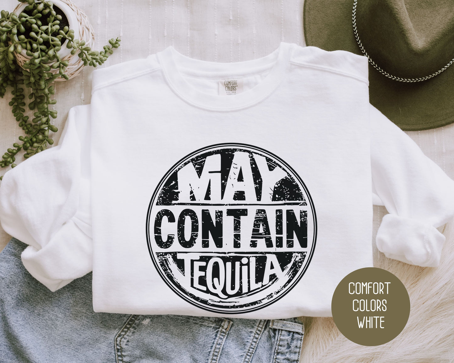 May Contain Tequila Comfort Colors Sweatshirt Sweatshirt CreativeSpecialTs