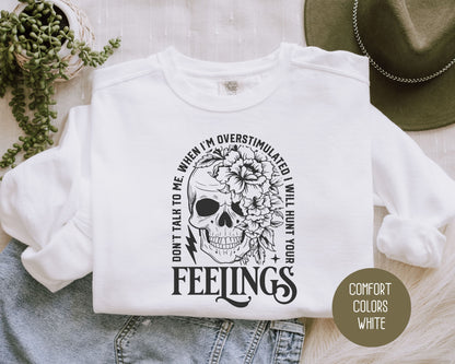 Don't Talk To Me When I'm Overstimulated Comfort Colors Sweatshirt