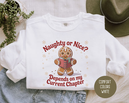 Naughty or Nice? Depends on My Current Chapter Comfort Colors Sweatshirt