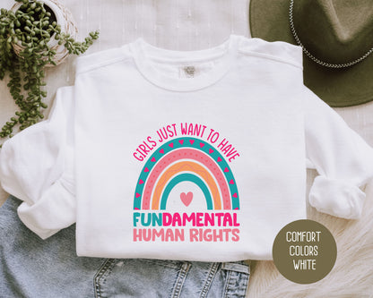 Girls Just Wanna Have Fundamental Human Rights Comfort Colors Sweatshirt