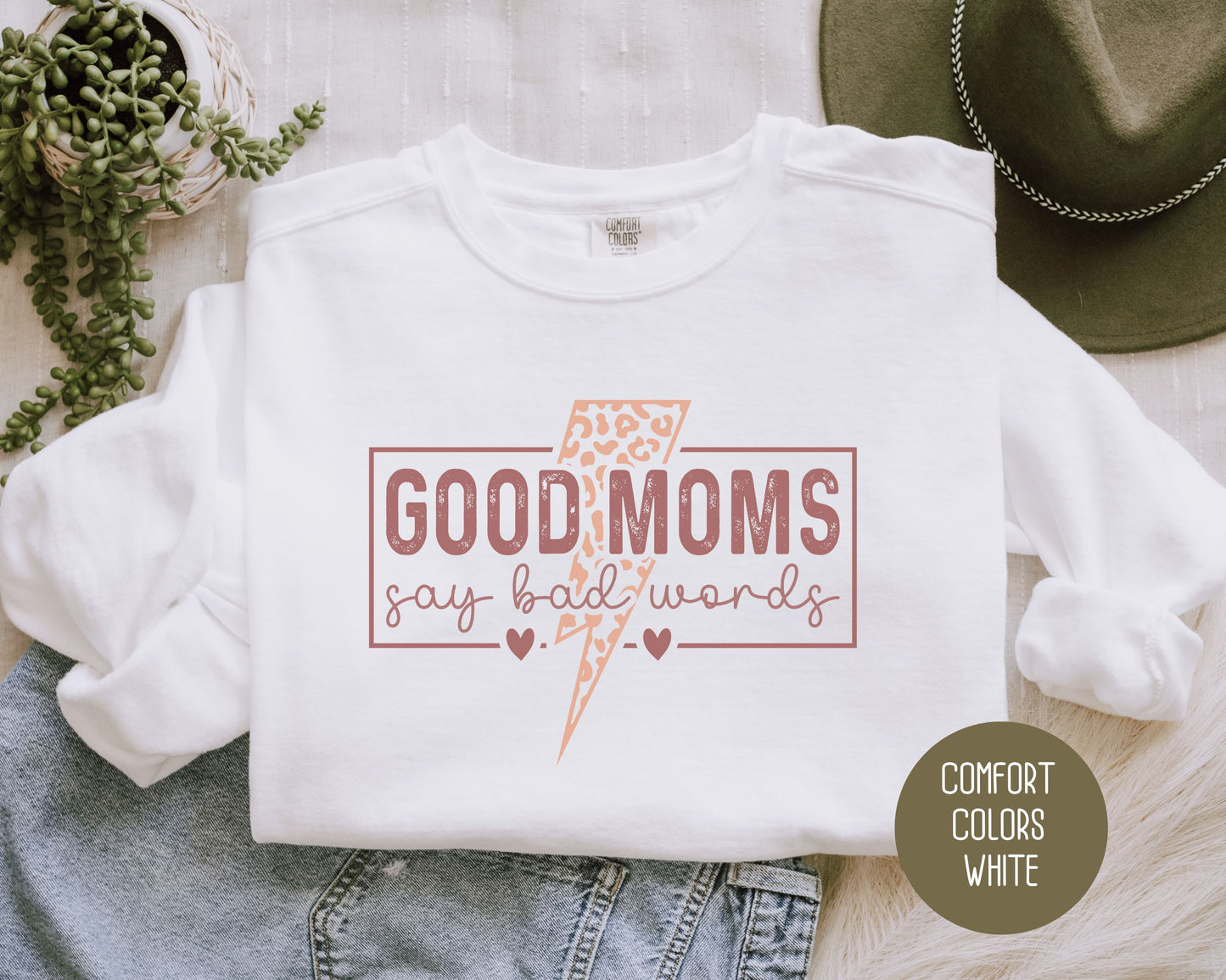 Good Moms Say Bad Words Comfort Colors Sweatshirt - CreativeSpecialTs