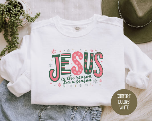 Jesus is the Reason for the Season Comfort Colors Sweatshirt