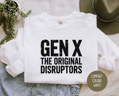 Gen X The Original Disruptors Comfort Colors Sweatshirt Sweatshirt  CreativeSpecialTs