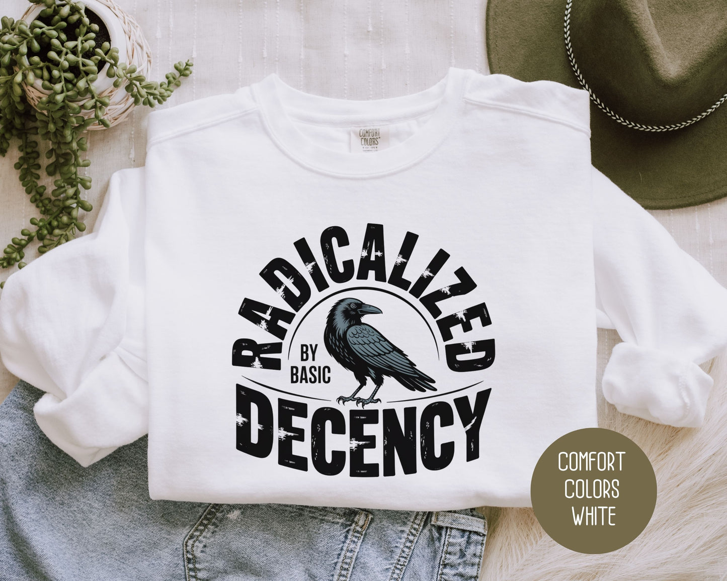 Radicalized By Basic Decency Comfort Colors Sweatshirt Sweatshirt  CreativeSpecialTs