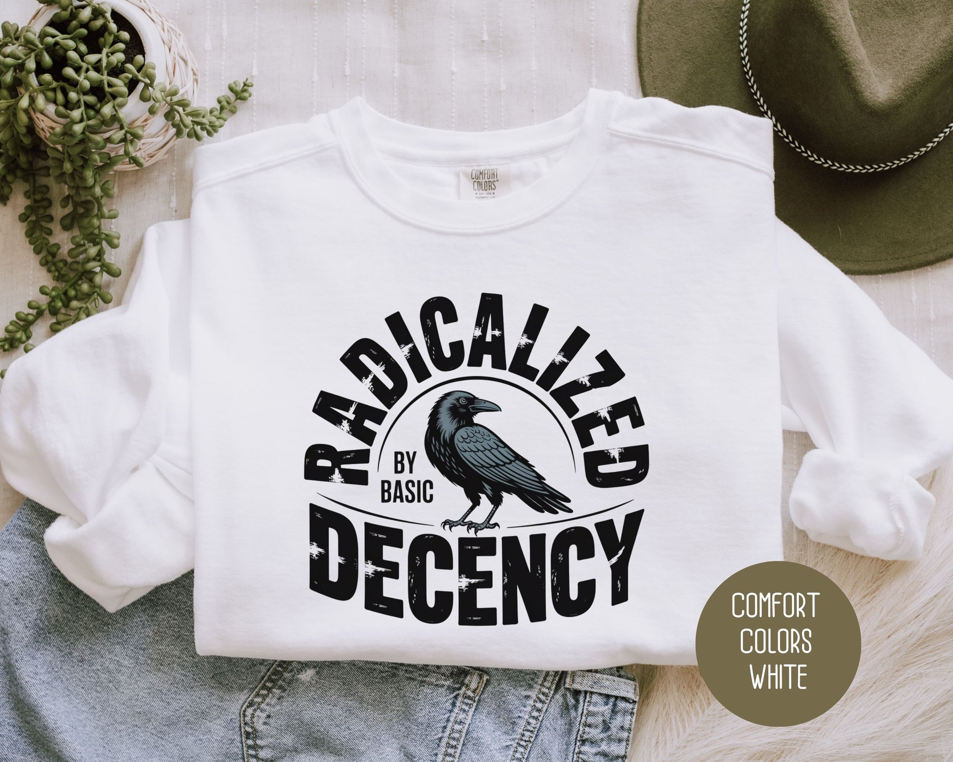 Radicalized By Basic Decency Comfort Colors Sweatshirt Sweatshirt  CreativeSpecialTs