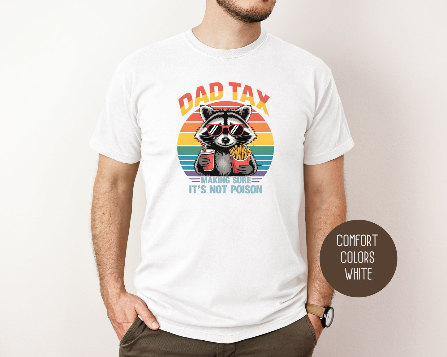 Dad Tax Making Sure Its Not Poison Comfort Colors Shirt
