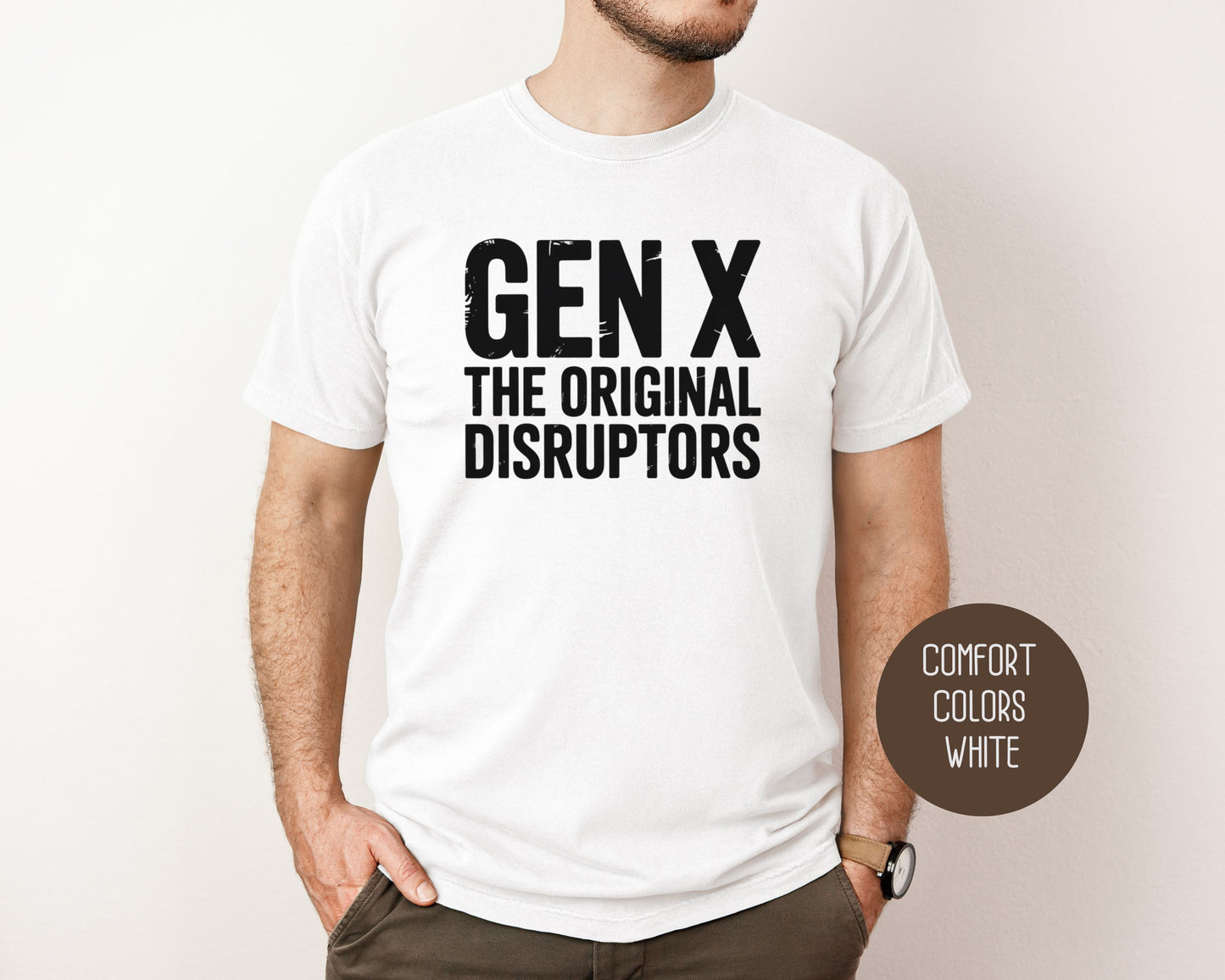 Gen X The Original Disruptors Comfort Colors Shirt T-Shirt  CreativeSpecialTs