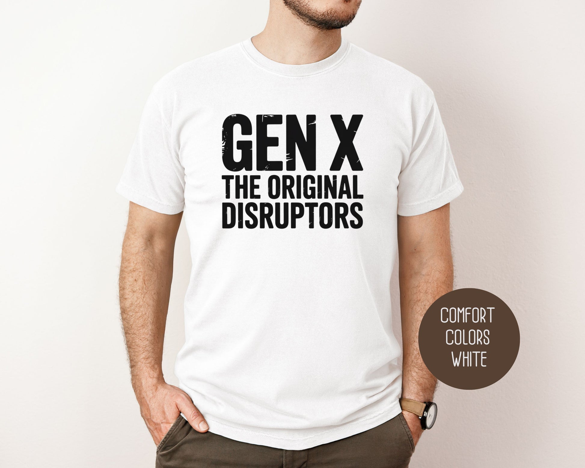 Gen X The Original Disruptors Comfort Colors Shirt T-Shirt  CreativeSpecialTs