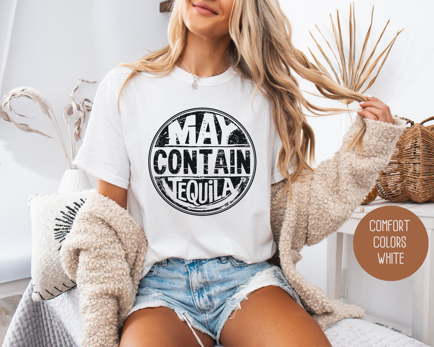 May Contain Tequila Comfort Colors Shirt T-Shirt CreativeSpecialTs