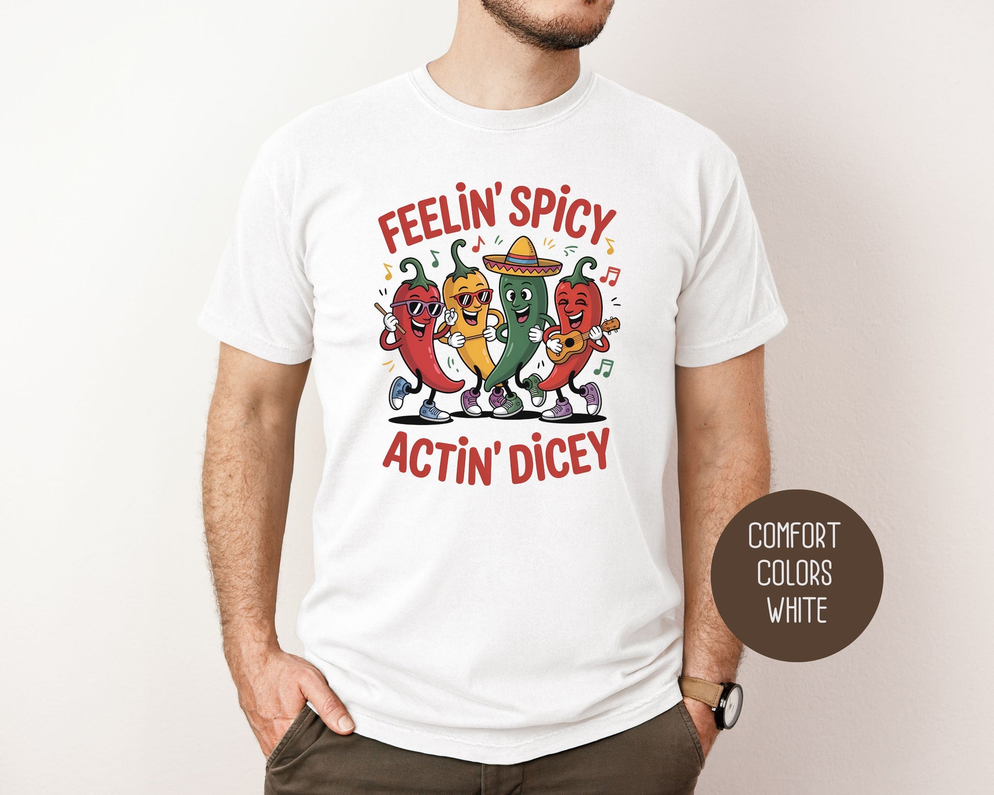 Feeling Spicy Acting Dicey Comfort Colors Shirt T-Shirt CreativeSpecialTs