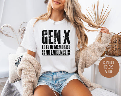 Gen X Lots of Memories No Evidence Comfort Colors Shirt T-Shirt CreativeSpecialTs