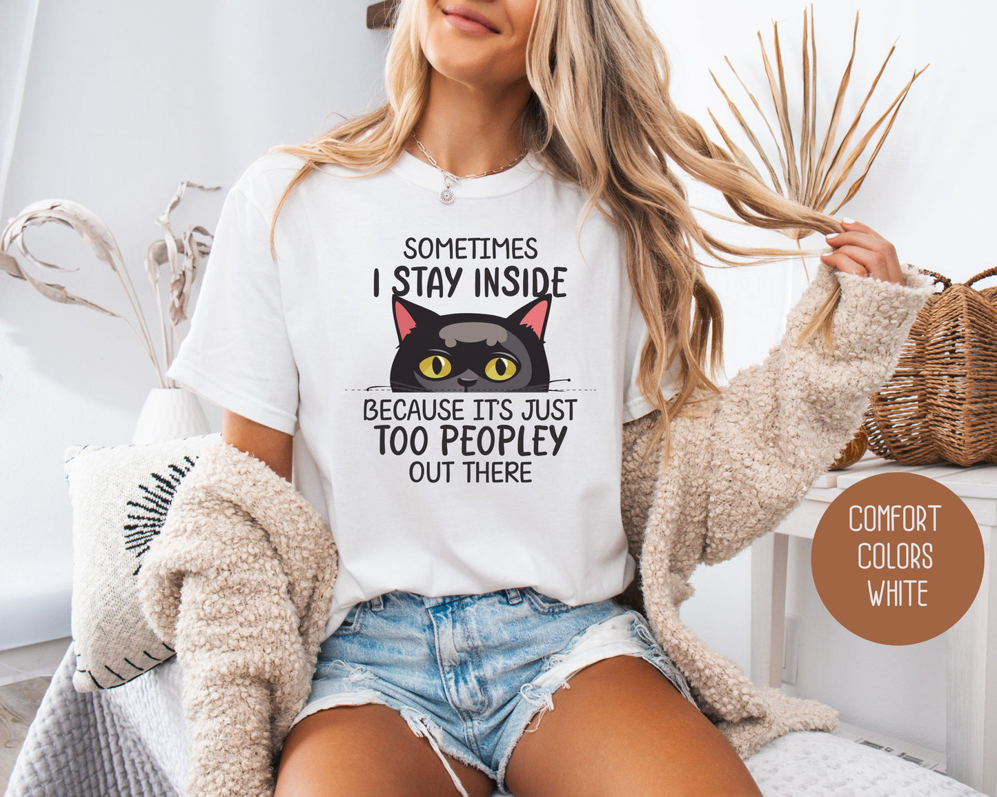 Sometimes I Stay Inside Because It's Just Too Peopley Out There Comfort Colors Shirt