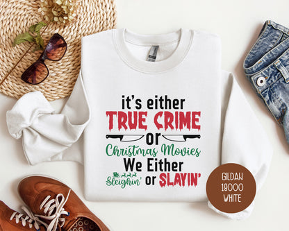 True Crime or Christmas Movies Sweatshirt