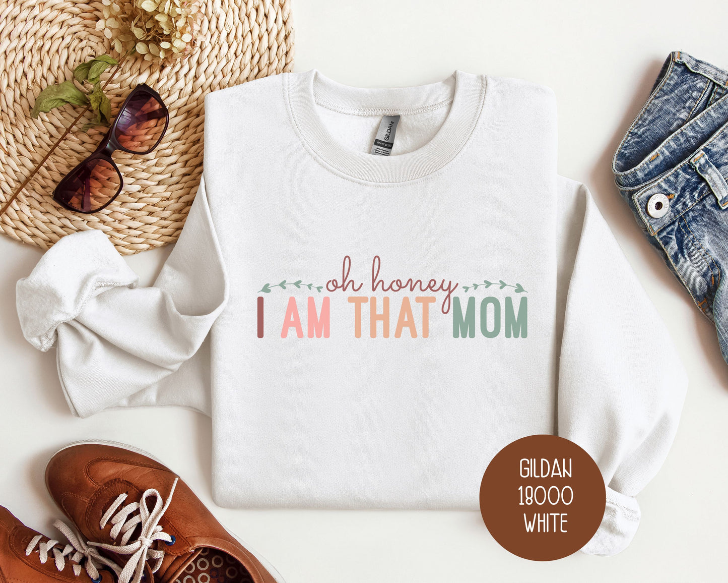 Oh Honey, I Am That Mom Sweatshirt